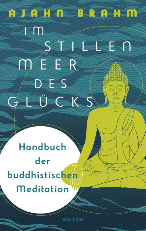 Ajahn Brahm: Im stillen Meer des Glücks - Handbuch der buddhistischen Meditation, Buch
