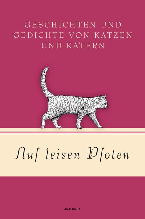 Auf leisen Pfoten - Geschichten und Gedichte von Katzen und Katern, Buch