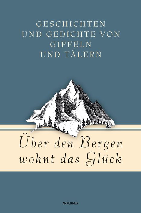 Jan Strümpel: Über den Bergen wohnt das Glück. Geschichten und Gedichte von Gipfeln und Tälern, Buch