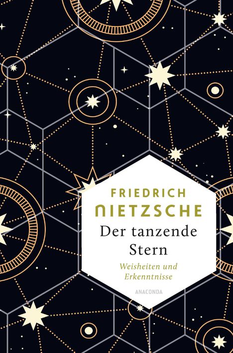 Friedrich Nietzsche (1844-1900): Der tanzende Stern. Die prägnantesten Weisheiten und Erkenntnisseaus dem Gesamtwerk -, Buch