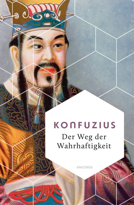 Konfuzius: Der Weg der Wahrhaftigkeit. Das philosophische Fundament chinesischen Denkens, Buch