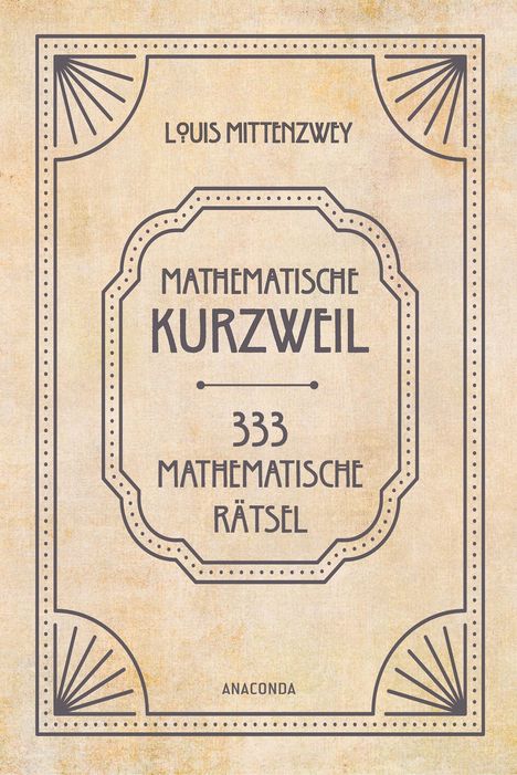 Louis Mittenzwey: Mathematische Kurzweil. 333 mathematische Rätsel, Buch