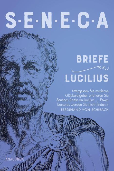 SENECA, BRIEFE AN LUCILIUS. Zitat von Ferdinand von Schirach. Illustration eines Mannes mit Bart und antiker Kleidung.