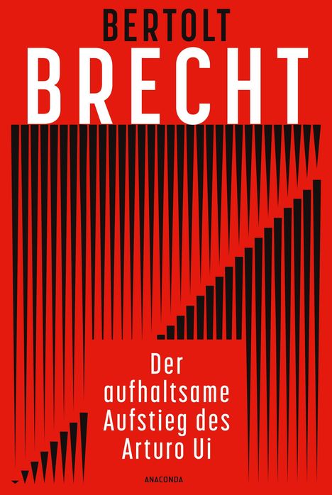 Text: BERTOLT BRECHT, Der aufhaltsame Aufstieg des Arturo Ui, ANACONDA. Hintergrund: Rotes Cover, schwarze Streifen.