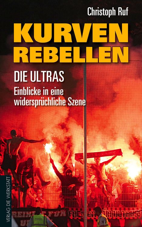Christoph Ruf: Ruf, C: Kurven-Rebellen, Buch