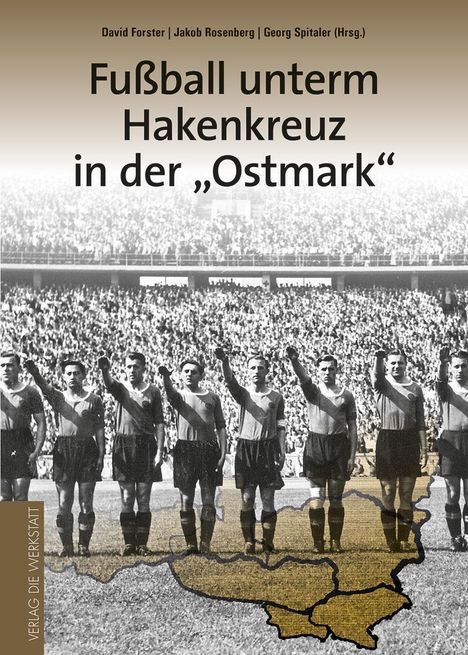 Fußball unterm Hakenkreuz in der »Ostmark«, Buch