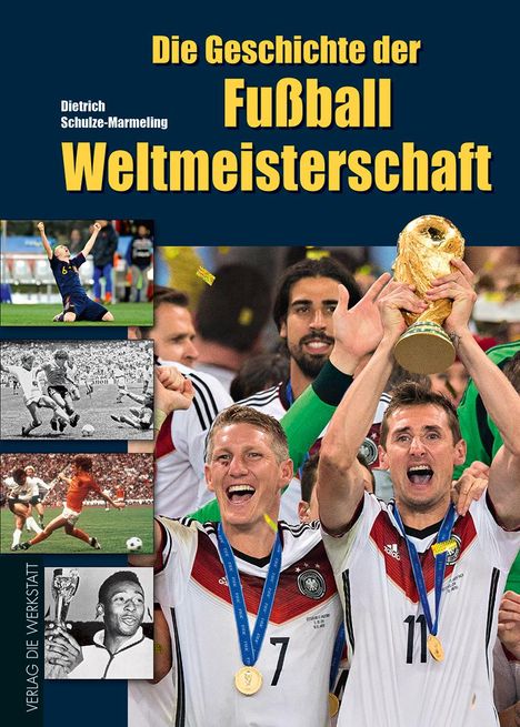 Dietrich Schulze-Marmeling: Die Geschichte der Fußball-Weltmeisterschaft, Buch