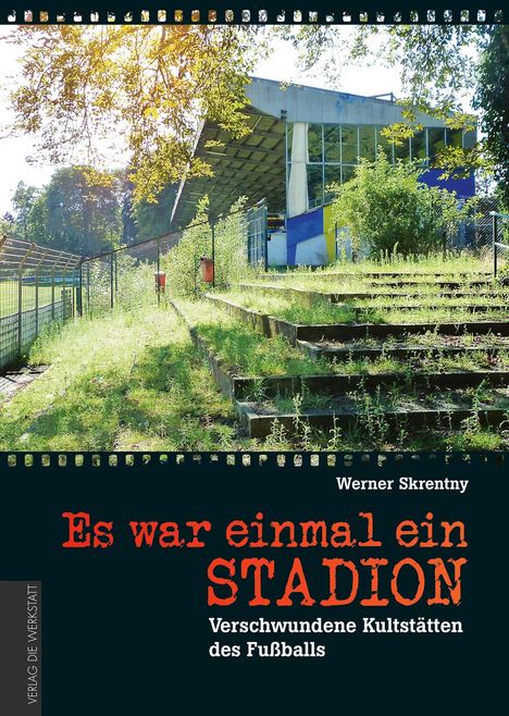 Werner Skrentny: Skrentny, W: Es war einmal ein Stadion ..., Buch