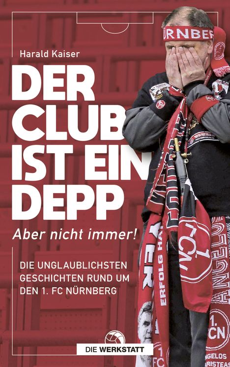 Harald Kaiser: Der Club ist ein Depp, Buch