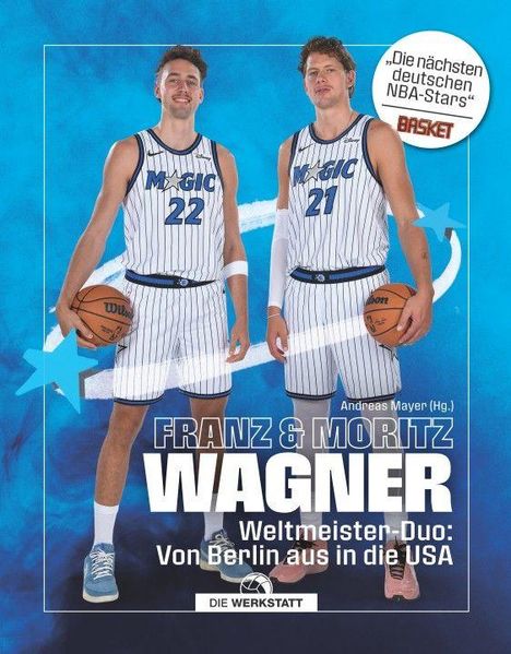 „Die nächsten deutschen NBA-Stars“; Franz & Moritz Wagner in Basketballtrikots, jeweils mit Ball.