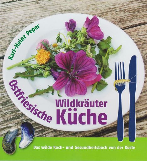 Karl-Heinz Peper: Ostfriesische Wildkräuterküche, Buch