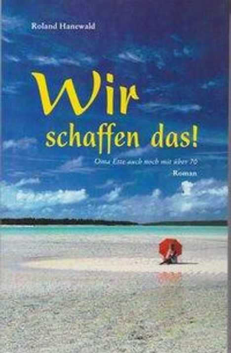 Roland Hanewald: Wir schaffen das!, Buch