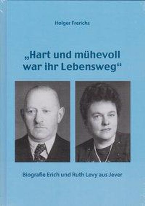 Holger Frerichs: Frerichs, H: Biografie Erich und Ruth Levy, Buch
