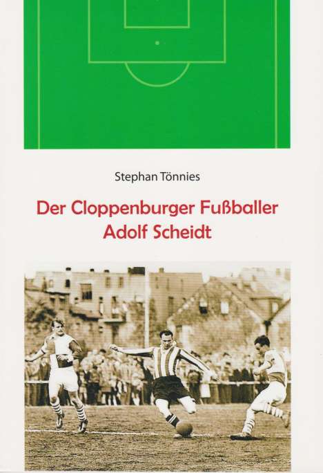 Stephan Tönnies: Der Cloppenburger Fußballer Adolf Scheidt, Buch