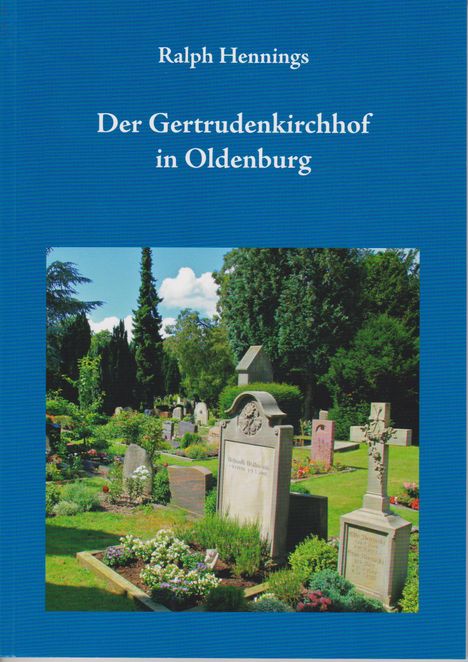 Ralph Hennings: Der Gertrudenkirchhof in Oldenburg, Buch