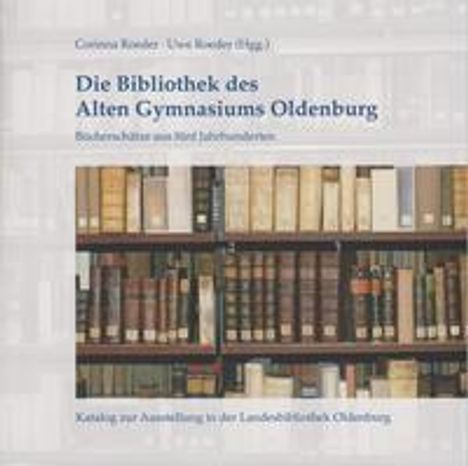 Die Bibliothek des Alten Gymnasiums Oldenburg, Buch