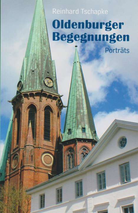 Reinhard Tschapke: Oldenburger Begegnungen, Buch