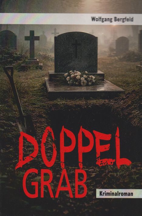 "Doppelgrab" in roter Schrift auf einem Friedhof mit geöffnetem Grab, Grabstein, Blumenstrauß und Schaufel im Vordergrund.