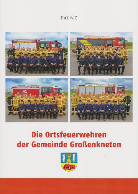 "Die Ortsfeuerwehren der Gemeinde Großenkneten", vier Gruppenfotos der Feuerwehr vor Einsatzfahrzeugen, darunter ein Wappen.