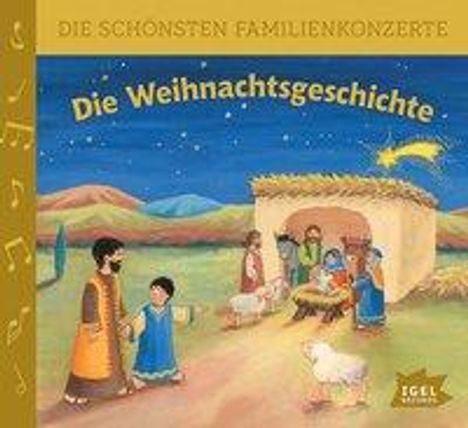 Die schönsten Familienkonzerte. Die Weihnachtsgeschichte, CD