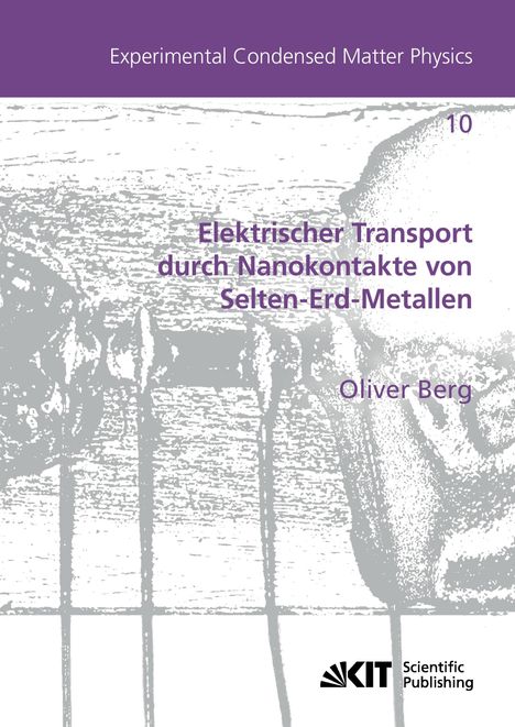 Oliver Berg: Elektrischer Transport durch Nanokontakte von Selten-Erd-Metallen, Buch