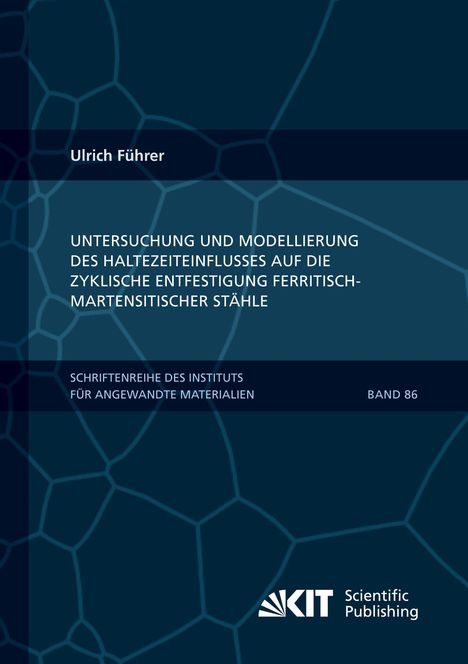 Ulrich Führer: Untersuchung und Modellierung des Haltezeiteinflusses auf die zyklische Entfestigung ferritisch-martensitischer Stähle, Buch