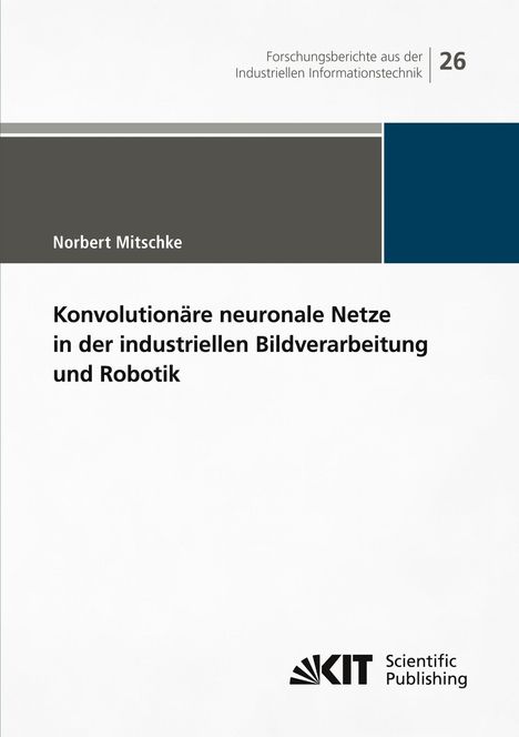 Norbert Mitschke: Konvolutionäre neuronale Netze in der industriellen Bildverarbeitung und Robotik, Buch