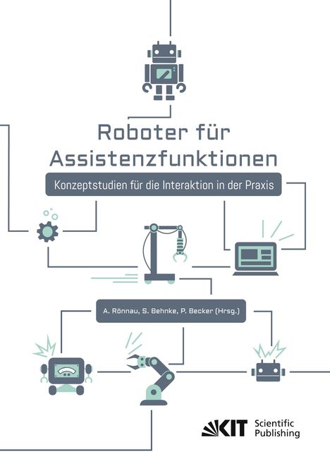 Roboter für Assistenzfunktionen : Konzeptstudien für die Interaktion in der Praxis, Buch