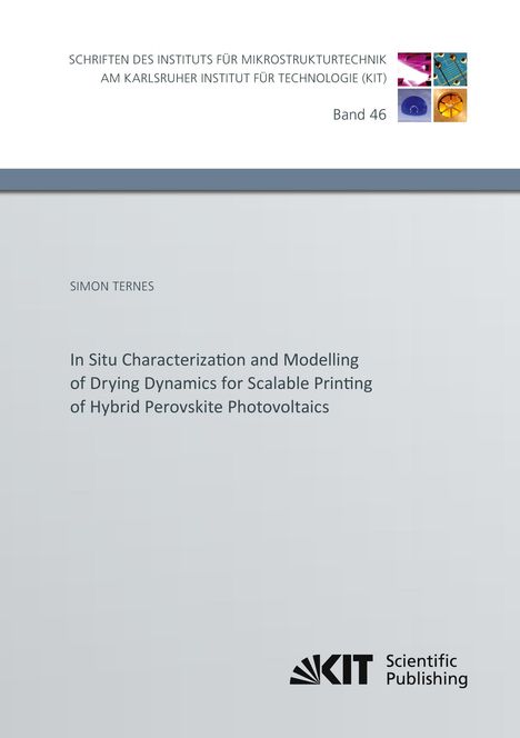Simon Ternes: In Situ Characterization and Modelling of Drying Dynamics for Scalable Printing of Hybrid Perovskite Photovoltaics, Buch