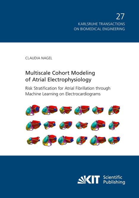 Claudia Nagel: Multiscale Cohort Modeling of Atrial Electrophysiology : Risk Stratification for Atrial Fibrillation through Machine Learning on Electrocardiograms, Buch