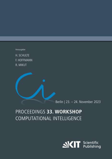 Proceedings - 33. Workshop Computational Intelligence: Berlin, 23.-24. November 2023, Buch