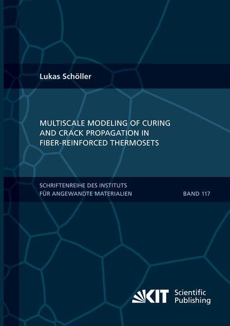 Lukas Schöller: Multiscale Modeling of Curing and Crack Propagation in Fiber-Reinforced Thermosets, Buch