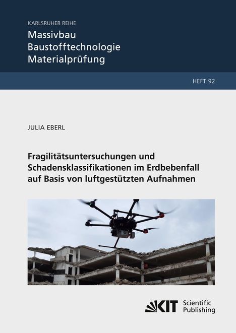 Titel: "Fragilitätsuntersuchungen und Schadensklassifikationen"; Drohne fliegt vor zerstörtem Gebäude, KIT Logo.