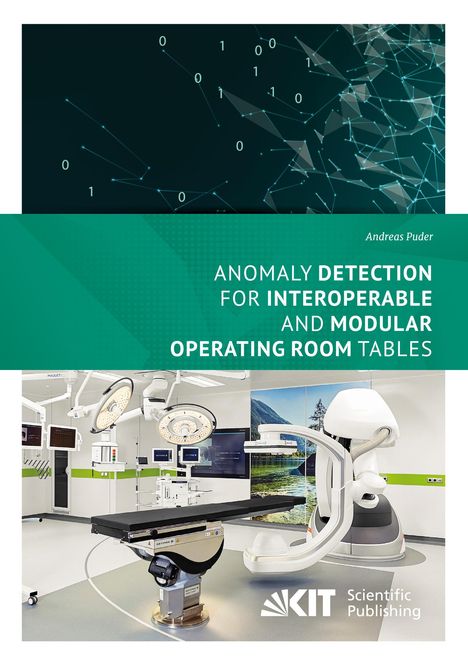 Andreas Puder, ANOMALY DETECTION FOR INTEROPERABLE AND MODULAR OPERATING ROOM TABLES. Logo: KIT Scientific Publishing.