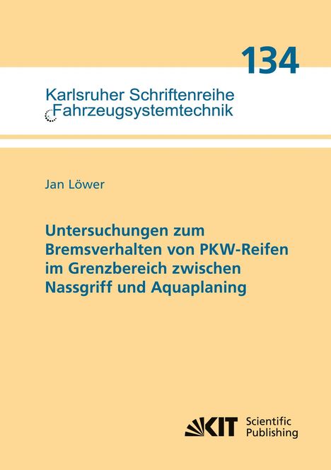 Titel: Untersuchungen zum Bremsverhalten von PKW-Reifen im Grenzbereich zwischen Nassgriff und Aquaplaning.