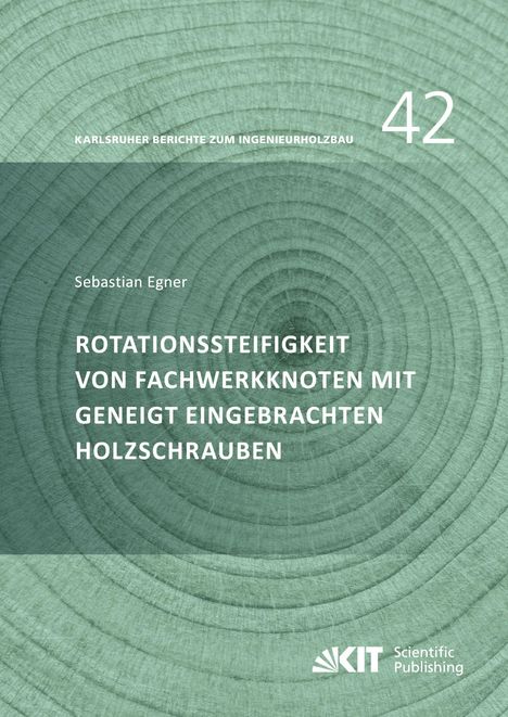 Titel: "Rotationssteifigkeit von Fachwerkknoten mit geneigt eingebrachten Holzschrauben". Hintergrund zeigt Baumringe.