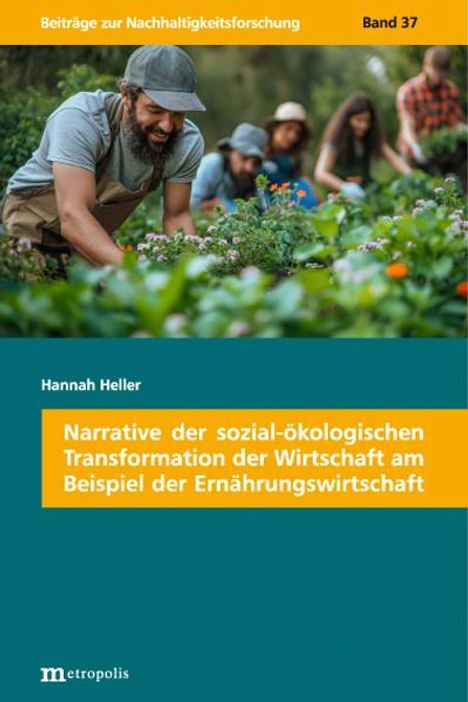 Hannah Heller: Narrative der sozial-ökologischen Transformation der Wirtschaft am Beispiel der Ernährungswirtschaft, Buch