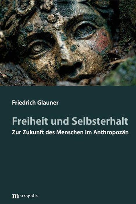 „Freiheit und Selbsterhalt. Zur Zukunft des Menschen im Anthropozän“ von Friedrich Glauner. Gesicht einer Statue.