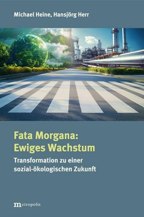 "Fata Morgana: Ewiges Wachstum. Transformation zu einer sozial-ökologischen Zukunft" steht über einem futuristischen Motiv.