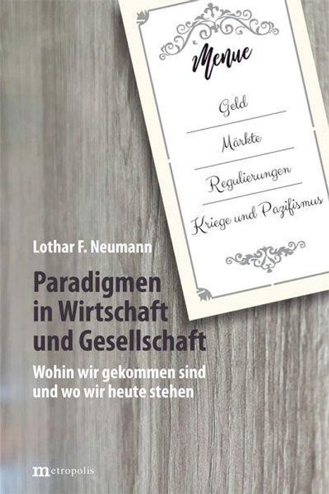 „Menu: Geld, Märkte, Regulierungen, Kriege und Pazifismus.“ Titel: Paradigmen in Wirtschaft und Gesellschaft.
