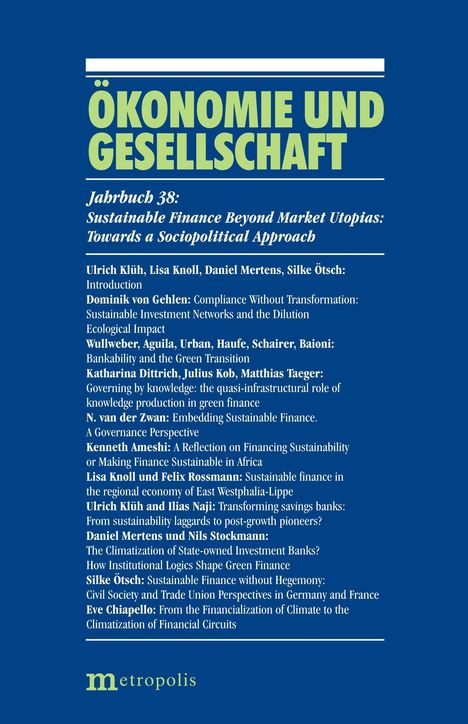 „ÖKONOMIE UND GESELLSCHAFT“ Jahrbuch 38: Sustainable Finance, Autoren und Themen von Klüh bis Chiapello, Metropolis-Logo.