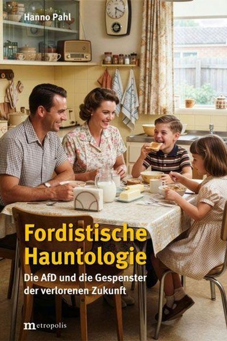 "Fordistische Hauntologie: Die AfD und die Gespenster der verlorenen Zukunft". Eine glückliche Familie am Esstisch.