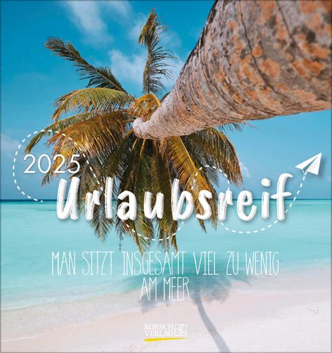 Urlaubsreif 2025, Kalender