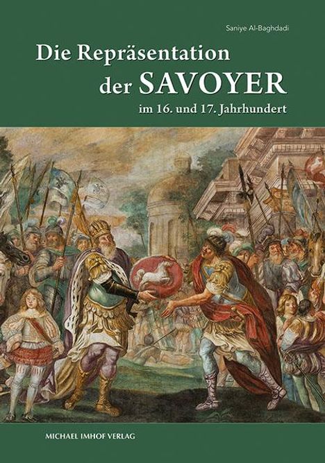 Saniye Al-Baghdadi: Studien zur dynastischen Repräsentation der Savoyer im 16. Und 17. Jahrhundert, Buch