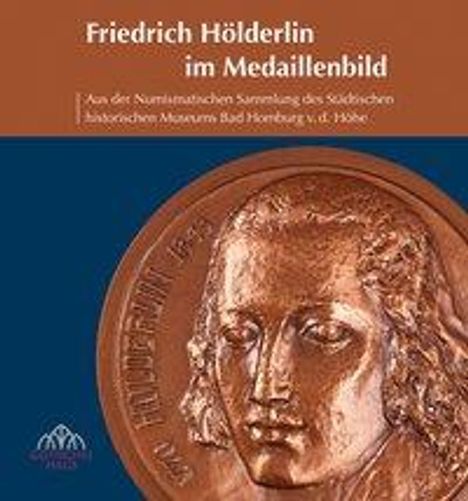 Barbara Dölemeyer: Dölemeyer, B: Friedrich Hölderlin im Medaillenbild, Buch