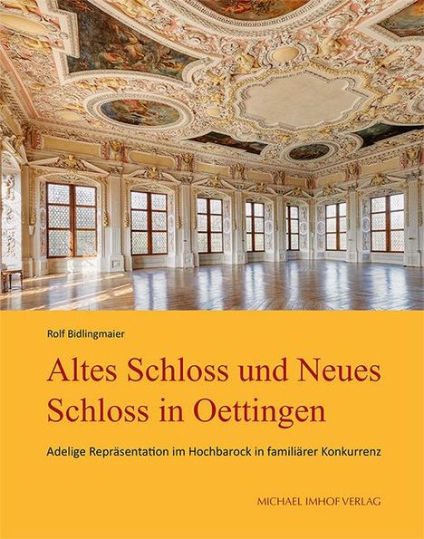 Rolf Bidlingmaier: Bidlingmaier, R: Altes Schloss und Neues Schloss in Oettinge, Buch