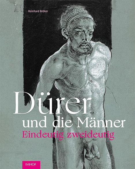 Reinhard Bröker: Dürer und die Männer, Buch