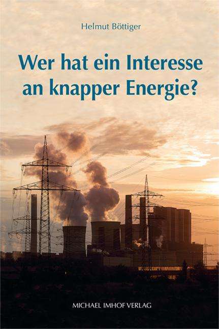 Helmut Böttiger: Wer hat ein Interesse an knapper Energie?, Buch