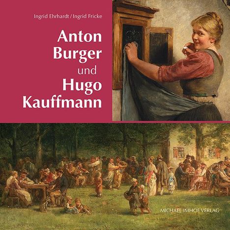 Ingrid Ehrhardt: Anton Burger und Hugo Kauffmann, Buch