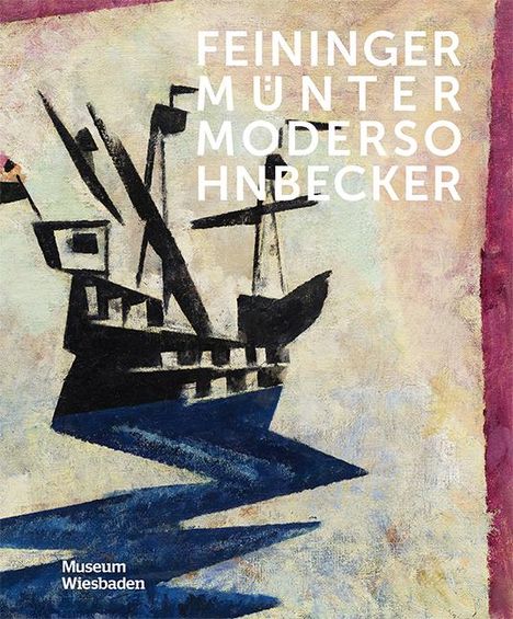 Feininger, Münter, Modersohn-Becker, Buch